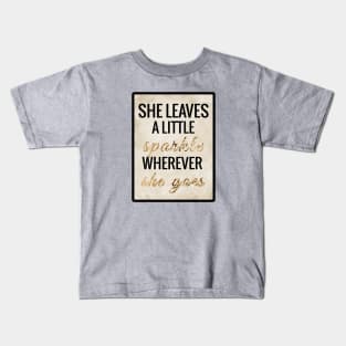 She Leaves a Little Sparkle Wherever She Goes Kids T-Shirt